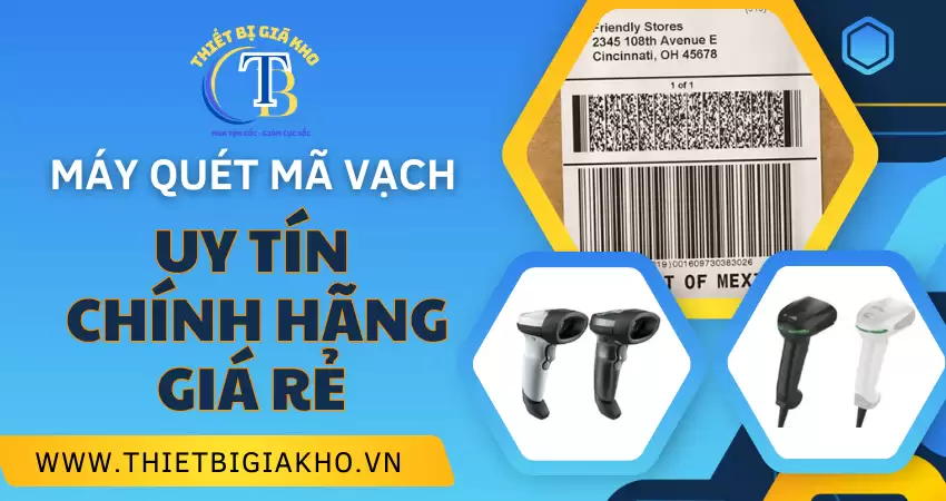 THIẾT BỊ MÁY QUÉT MÃ VẠCH UY TÍN, CHÍNH HÃNG, GIÁ RẺ